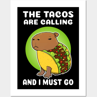 The tacos are calling and I must go Cartoon Capybara Taco Posters and Art